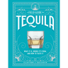 A Field Guide to Tequila: What It Is, Where It's From, and How to Taste It
