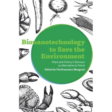 Bionanotechnology to Save the Environment: Plant and Fishery's Biomass as Alternative to Petrol