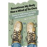 Sometimes My Body Has a Mind of Its Own: Stories and Reflections on Living with Parkinson's Disease