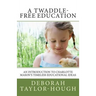 A Twaddle-Free Education: An Introduction to Charlotte Mason's Timeless Educational Ideas