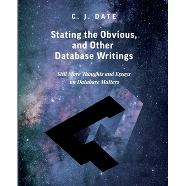 Stating the Obvious, and Other Database Writings