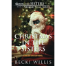 Christmas in The Sisters: A Holiday Mystery Novel