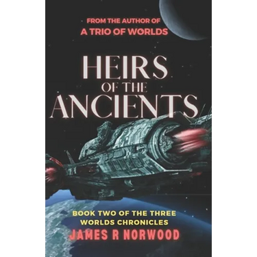 Heirs of the Ancients: Book Two of the Three Worlds Chronicles