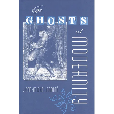 The Ghosts of Modernity