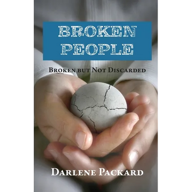 Broken People: Broken but not Discarded