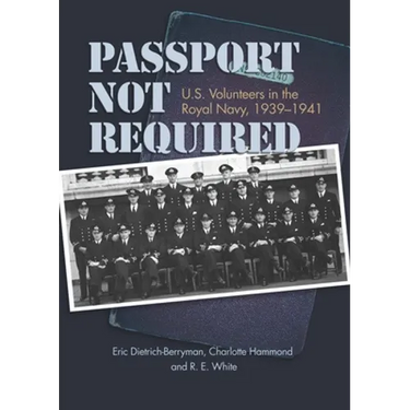Passport Not Required: U.S. Volunteers in the Royal Navy, 1939-1941