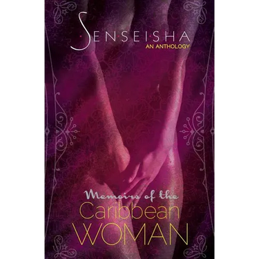 Senseisha: Memoirs of the Caribbean Woman