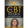 The CBT Toolbox: How to Cope with Your Social Anxiety, Low Self-Esteem and Negative Thoughts Using CBT