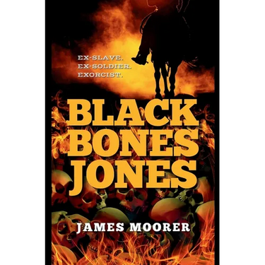 Black Bones Jones: Ex-Slave. Ex-Soldier. Exorcist.