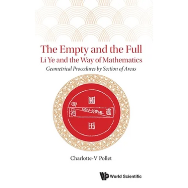 The Empty and the Full: Li Ye and the Way of Mathematics