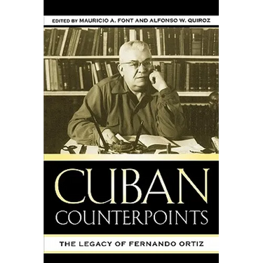Cuban Counterpoints: The Legacy of Fernando Ortiz