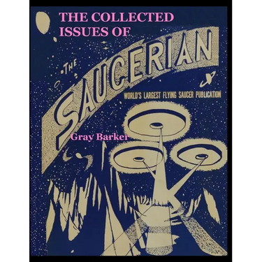 The Collected Issues of The Saucerian: World's Largest Flying Saucer Publication