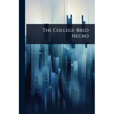The College-Bred Negro