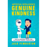 Artificial Intelligence, Genuine Kindness: 100 AI-Inspired Rules for Fostering Human Compassion