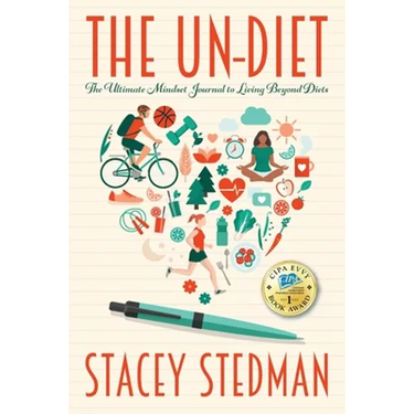 The Un-Diet: The Ultimate Mindset Journal to Living Beyond Diets