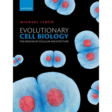 Evolutionary Cell Biology: The Origins of Cellular Architecture