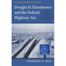 Dwight D. Eisenhower and the Federal Highway Act