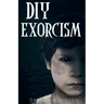 DIY Exorcism
