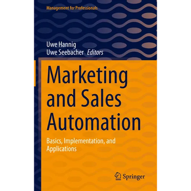Marketing and Sales Automation: Basics, Implementation, and Applications