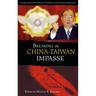 Breaking the China-Taiwan Impasse