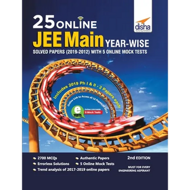 25 Online JEE Main Year-wise Solved Papers (2019 - 2012) with 5 Online Mock Tests 2nd Edition