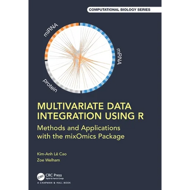 Multivariate Data Integration Using R: Methods and Applications with the Mixomics Package