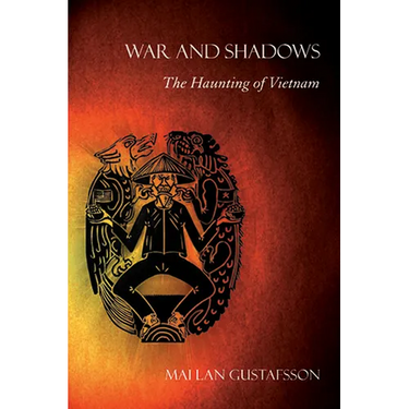 War and Shadows: The Haunting of Vietnam