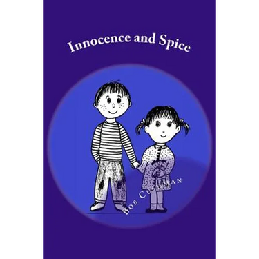 Innocence and Spice: True Short Stories with the Warm, Humorous Utterances of Children