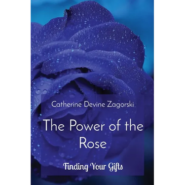 The Power of the Rose: Finding Your Gifts