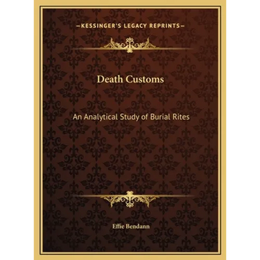 Death Customs: An Analytical Study of Burial Rites