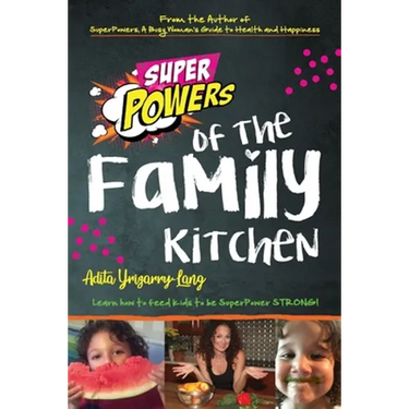 SuperPowers of the Family Kitchen