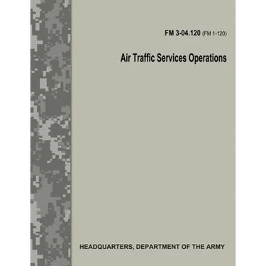 Air Traffic Services Operations (FM 3-04.120)