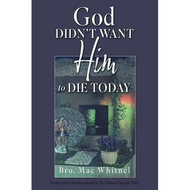 God Didn't Want Him to Die Today