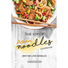 The Joy of Asian Noodles Cookbook: Why We Love Noodles