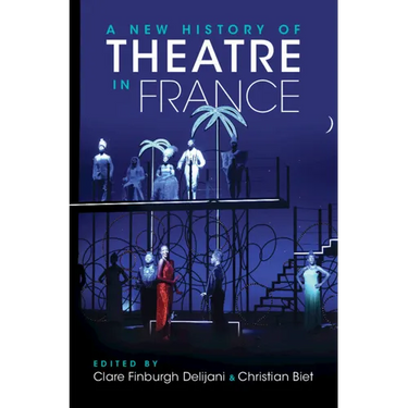 A New History of Theatre in France