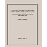 Early Harford Countians, Volume 3, Supplement: Individuals Living in Harford County, Maryland in Its Formative Years