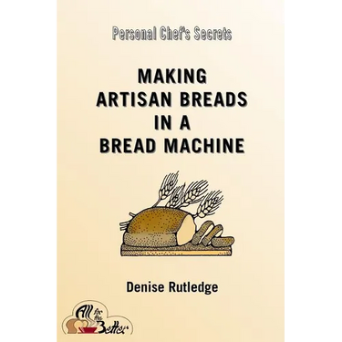 Making Artisan Breads in a Bread Machine