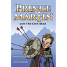 Prince Martin and the Cave Bear: Two Kids, Colossal Courage, and a Classic Quest (Grayscale Art Edition)