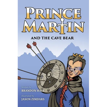 Prince Martin and the Cave Bear: Two Kids, Colossal Courage, and a Classic Quest (Grayscale Art Edition)