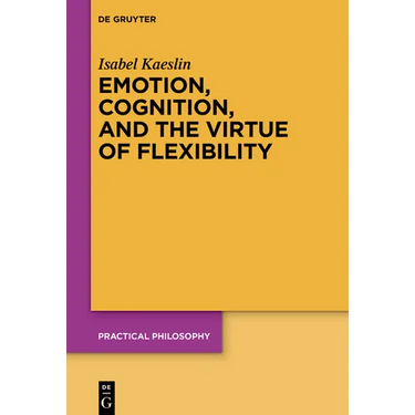Emotion, Cognition, and the Virtue of Flexibility