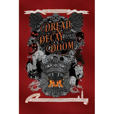 Of Dread, Decay, and Doom: An Anthology