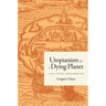 Utopianism for a Dying Planet: Life After Consumerism