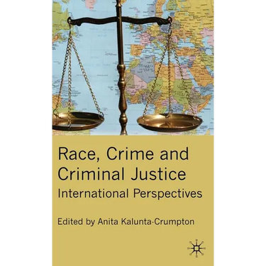 Race, Crime and Criminal Justice: International Perspectives