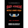 Sned Higgins: Middle Grade Ninja: Ninja for... President?