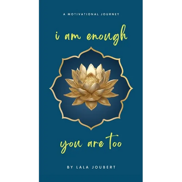 i am enough, you are too: A Motivational Journey