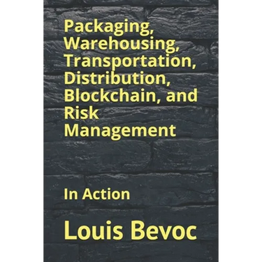 Packaging, Warehousing, Transportation, Distribution, Blockchain, and Risk Management: In Action