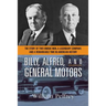 Billy, Alfred, and General Motors: The Story of Two Unique Men, a Legendary Company, and a Remarkable Time in American History