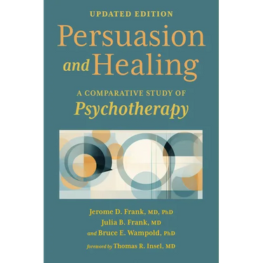 Persuasion and Healing: A Comparative Study of Psychotherapy