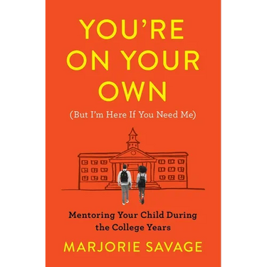 You're on Your Own (But I'm Here If You Need Me): Mentoring Your Child During the College Years