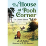 The House at Pooh Corner: The Classic Edition (Winnie the Pooh Book #2)